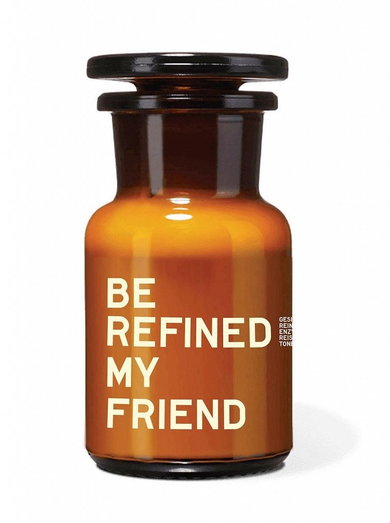 Be REFINED & Be GLOW my friend
